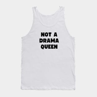 Not a drama queen Tank Top